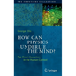 How Can Physics Underlie the Mind?: Top-Down Causation in the Human Context - Hardcover
