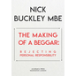 The Making of a Beggar: Rejecting Personal Responsibility - Hardcover