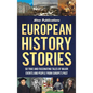 European History Stories: 50 True and Fascinating Tales of Major Events and People from Europe's Past - Hardcover