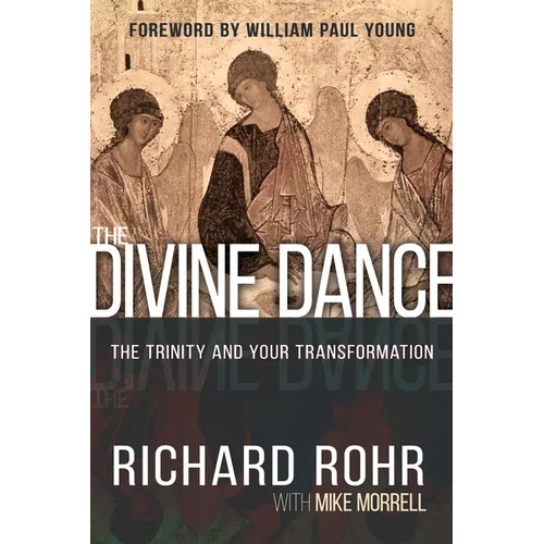 The Divine Dance: The Trinity and Your Transformation - Hardcover
