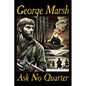 Ask No Quarter - Paperback