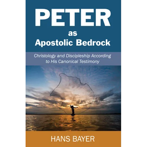 Peter as Apostolic Bedrock - Hardcover