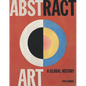 Abstract Art: A Global History - Paperback