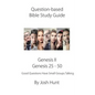 Question-based Bible Study Guide -- Genesis II / Genesis 25 - 50: Good Questions Have Groups Talking - Paperback