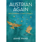 Austrian Again: Reclaiming a Lost Legacy - Hardcover