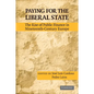 Paying for the Liberal State: The Rise of Public Finance in Nineteenth-Century Europe - Paperback