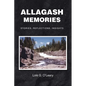 Allagash Memories: Stories, Reflections, Insights - Paperback