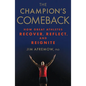The Champion's Comeback: How Great Athletes Recover, Reflect, and Re-Ignite - Hardcover