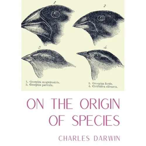 On the Origin of Species: A work of scientific literature by Charles Darwin which is considered to be the foundation of evolutionary biology and - Paperback
