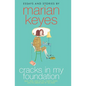 Cracks in My Foundation: Bags, Trips, Make-Up Tips, Charity, Glory, and the Darker Side of the Story: Essays and Stories by Marian Keyes - Paperback
