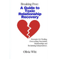 Breaking Free: A Guide to Toxic Relationship Recovery: Strategies for Healing, Overcoming Narcissistic relationships and reclaiming independence. - Paperback