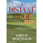 A Distant Ridge: A novel of the Northern Plains in the 1870s - Hardcover