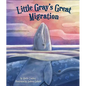 Little Gray's Great Migration - Hardcover