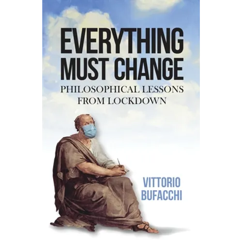 Everything must change: Philosophical lessons from lockdown - Hardcover