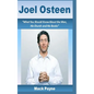 Joel Osteen: What you should know about the man, his church and his books - Paperback