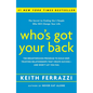 Who's Got Your Back: The Breakthrough Program to Build Deep, Trusting Relationships That Create Success--And Won't Let You Fail - Hardcover
