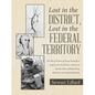 Lost in the District, Lost in the Federal Territory: The Life and Times of Doctor David Ross, Surgeon, Sot-Weed Factor, Importer of Human Labor, of Bl - Paperback