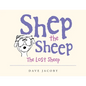 Shep the Sheep: The Lost Sheep - Paperback