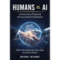 Humans vs. AI: An Executive Playbook for Successful AI Adoption - Paperback