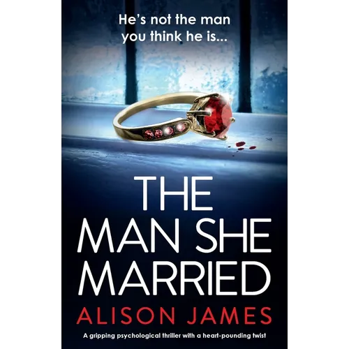 The Man She Married: A gripping psychological thriller with a heart-pounding twist - Paperback