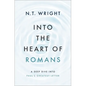 Into the Heart of Romans: A Deep Dive Into Paul's Greatest Letter - Hardcover