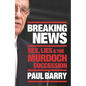 Breaking News: Sex, Lies and the Murdoch Succession - Paperback