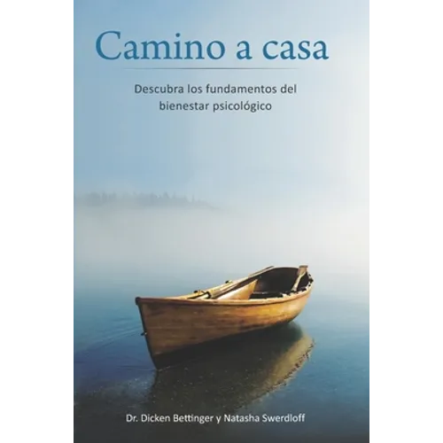 Camino a casa: Descubra los fundamentos del bienestar psicológic - Paperback