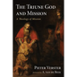 The Triune God and Mission: A Theology of Mission - Hardcover