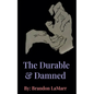 The Durable & Damned. - Paperback