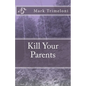 Kill Your Parents - Paperback