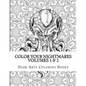 Color Your Nightmares Volumes 1 & 2: Coloring Pages for Stress Relief and Creative Expression - Paperback