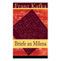 Briefe an Milena: Ausgewählte Briefe an Kafkas große Liebe - Paperback