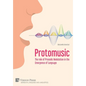 Protomusic: The role of Prosodic Modulation in the Emergence of Language - Hardcover