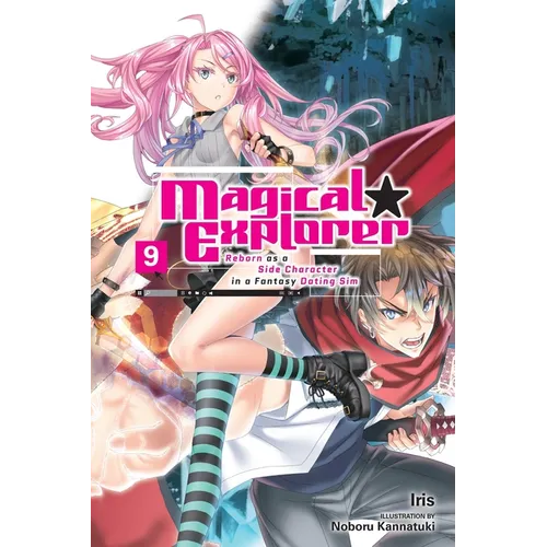 Magical Explorer, Vol. 9 (Light Novel): Reborn as a Side Character in a Fantasy Dating Sim Volume 9 - Paperback
