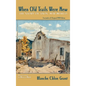 When Old Trails Were New: The Story of Taos, New Mexico, Facsimile of Original 1934 Edition - Hardcover