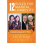 12 Rules for Marital Longevity: An Autobiographical and Philosophical Account of What Made Their Marriage Last Fifty Years - Paperback