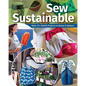 Sew Sustainable: Make 22+ Stylish Projects to Reuse & Reduce - Paperback