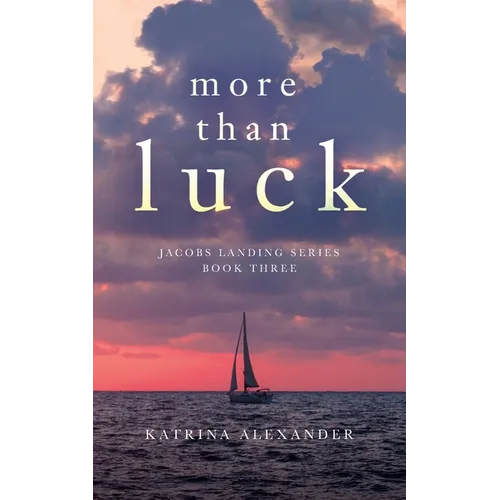 More Than Luck: Jacobs Landing Series: Book Three - Paperback