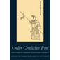 Under Confucian Eyes: Writings on Gender in Chinese History - Paperback
