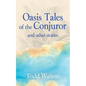 Oasis Tales of the Conjuror: and other stories - Paperback