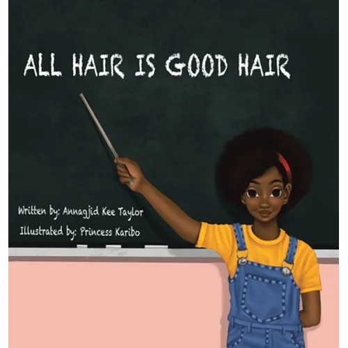 All Hair Is Good Hair - Hardcover