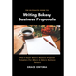 Writing Bakery Business Proposals: The Ultimate Guide - Paperback