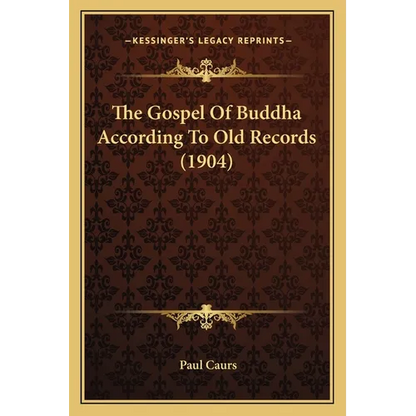 The Gospel Of Buddha According To Old Records (1904) - Paperback