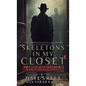 Skeletons in my Closet: 101 Life Lessons From a Homicide Detective - Hardcover