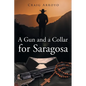 A Gun and a Collar for Saragosa - Paperback