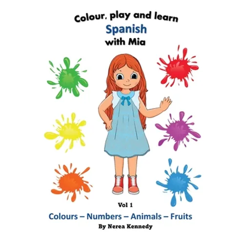Colour, play and learn Spanish with Mia - Paperback
