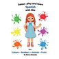 Colour, play and learn Spanish with Mia - Paperback