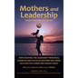 Mothers and Leadership: Twelve Principles for Success - Hardcover