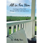 All in for Him: Learning to Trust God Through All Our Life Experiences - Hardcover