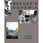 Breuer's Bohemia: The Architect, His Circle, and Midcentury Houses in New England - Hardcover